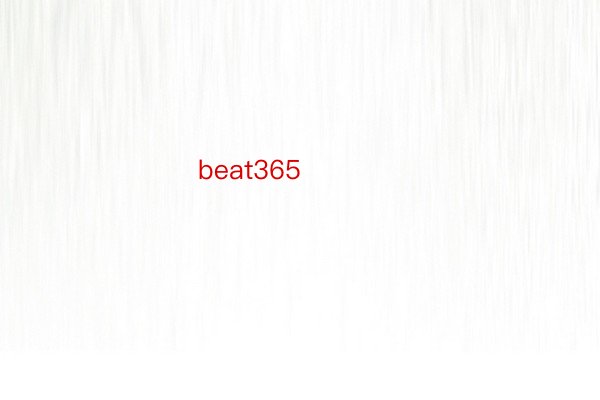 beat365 ​ ​​​